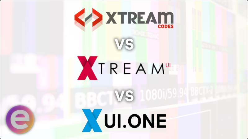 Xtream-Codes Vs. Xtream-UI Vs. XUI.ONE